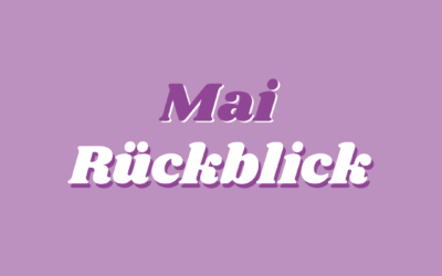 Mai Rückblick